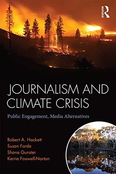 portada Journalism and Climate Crisis: Public Engagement, Media Alternatives (Communication and Society)