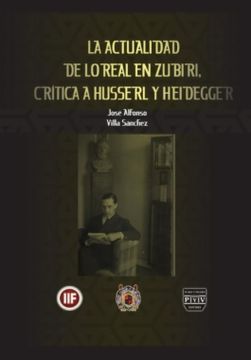 portada La Actualidad de lo Real en Zubiri: Crítica a Husserl y Heidegger