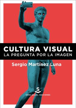 portada Cultura Visual: La Pregunta por la Imagen (in Spanish)