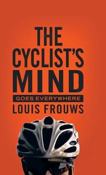 portada The Cyclist's Mind Goes Everywhere (en Inglés)