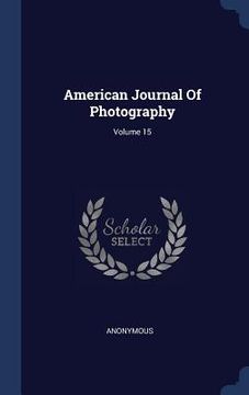 portada American Journal Of Photography; Volume 15