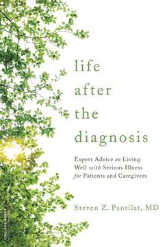 portada Life After the Diagnosis: Expert Advice on Living Well With Serious Illness for Patients and Caregivers (en Inglés)