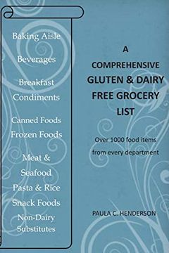 portada A Comprehensive Gluten & Dairy Free Grocery List: Over 1000 Food Items From Every Department (en Inglés)