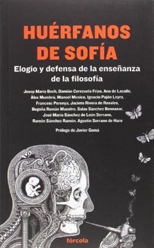 portada Huérfanos de Sofía: Elogio y defensa de la enseñanza de la filosofía