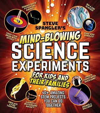 portada Steve Spangler'S Mind-Blowing Science Experiments for Kids and Their Families: 40+ Exciting Stem Projects you can do Together (in English)