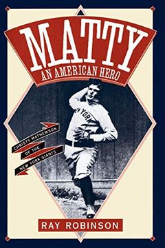 portada Matty: An American Hero: Christy Mathewson of the new York Giants (en Inglés)