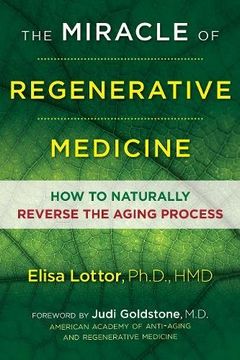 portada The Miracle of Regenerative Medicine: How to Naturally Reverse the Aging Process