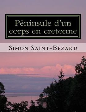 portada Péninsule d'un corps en cretonne: Péninsule d'un corps en cretonne (en Francés)