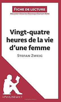 portada Vingt-Quatre Heures de la vie D`Une Femme de Stefan Zweig (Fiche de Lecture): Résumé Complet et Analyse Détaillée de L`Oeuvre (en Francés)