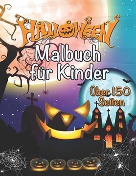 portada Halloween Malbuch für Kinder Über 150 Seiten: 70 Designs Geister, Hexen und Monster Zum Entspannen und Erschrecken (en Alemán)
