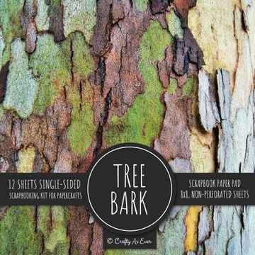 portada Tree Bark Scrapbook Paper Pad: Rustic Texture Pattern 8x8 Decorative Paper Design Scrapbooking Kit for Cardmaking, DIY Crafts, Creative Projects