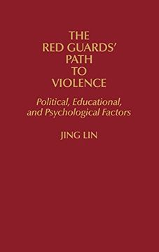 portada The red Guards' Path to Violence: Political, Educational, and Psychological Factors 