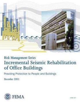 portada Risk Management Series: Incremental Seismic Rehabilitation of Office Buildings (FEMA 397 / December 2003) (en Inglés)