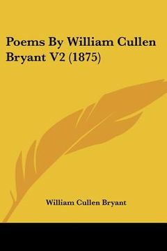portada poems by william cullen bryant v2 (1875) (in English)