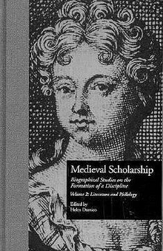 portada medieval scholarship: biographical studies on the formation of a discipline: literature and philology (en Inglés)