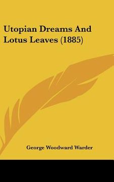 portada utopian dreams and lotus leaves (1885) (en Inglés)