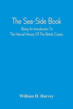 portada The Sea-Side Book: Being an Introduction to the Natural History of the British Coasts (en Inglés)