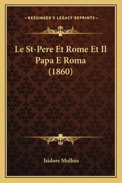 portada Le St-Pere Et Rome Et Il Papa E Roma (1860) (en Francés)