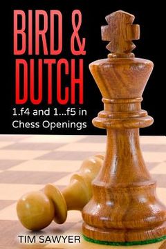 portada Bird & Dutch: 1.f4 and 1...f5 in Chess Openings (in English)