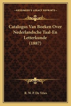 portada Catalogus Van Boeken Over Nederlandsche Taal-En Letterkunde (1887)