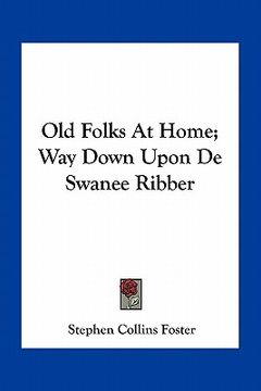 portada old folks at home; way down upon de swanee ribber (en Inglés)