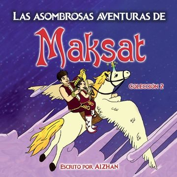 portada Las asombrosas aventuras de Maksat: Colección 2