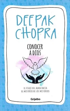 portada Conocer a Dios Deepak Chopra Grijalbo (in Spanish)