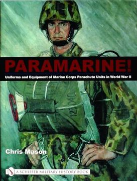 portada Paramarine! Uniforms and Equipment of Marine Corps Parachute Units in World war ii de Chris Mason(Schiffer Pub) (in English)