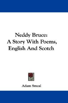 portada neddy bruce: a story with poems, english and scotch (en Inglés)