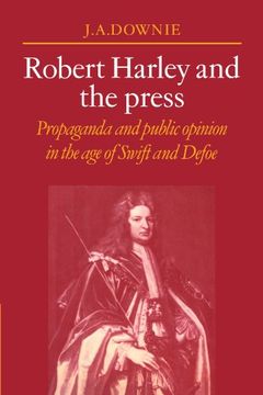 portada Robert Harley and the Press: Propaganda and Public Opinion in the age of Swift and Defoe: 0 (en Inglés)