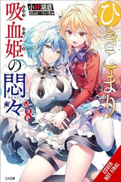 The Vexations of a Shut-In Vampire Princess, Vol. 8 (Light Novel) (en Inglés)