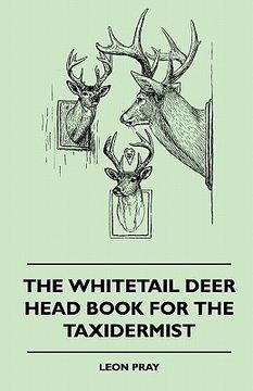 portada the whitetail deer head book for the taxidermist (en Inglés)