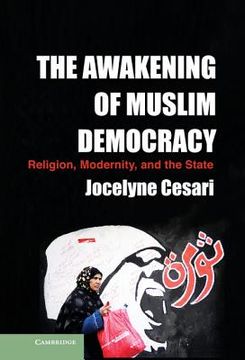 portada The Awakening of Muslim Democracy: Religion, Modernity, and the State (en Inglés)
