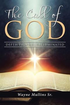 portada The Call Of God: Depth Prophecy Illuminated (en Inglés)