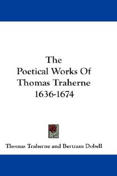 portada the poetical works of thomas traherne 1636-1674 (en Inglés)