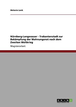 portada Nürnberg-Langwasser - Trabantenstadt zur Bekämpfung der Wohnungsnot nach dem Zweiten Weltkrieg (German Edition)