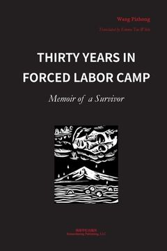 portada Thirty Years in Forced Labor Camps: Memoir of a Survivor (en Inglés)