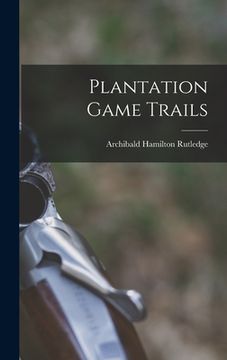 portada Plantation Game Trails (en Inglés)