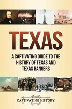 portada Texas: A Captivating Guide to the History of Texas and Texas Rangers (en Inglés)