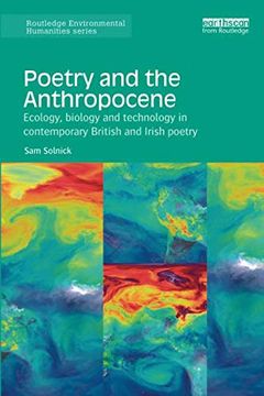 portada Poetry and the Anthropocene: Ecology, Biology and Technology in Contemporary British and Irish Poetry 