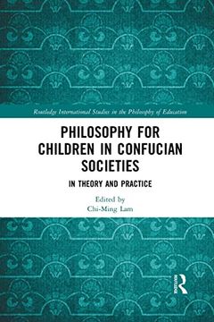 portada Philosophy for Children in Confucian Societies (Routledge International Studies in the Philosophy of Education) (en Inglés)