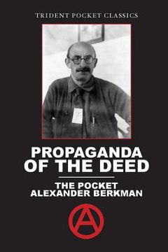 portada Propaganda of the Deed: The Pocket Alexander Berkman (in English)