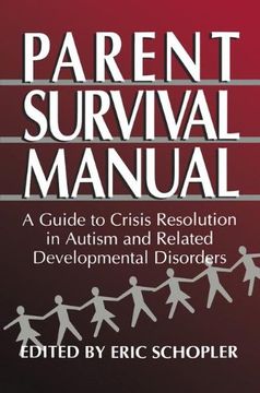 portada Parent Survival Manual: A Guide to Crisis Resolution in Autism and Related Developmental Disorders (Plenum Studies in Work and Industry) (in English)