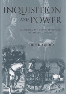 portada Inquisition and Power: Catharism and the Confessing Subject in Medieval Languedoc (The Middle Ages Series) (en Inglés)