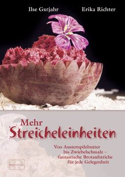 portada Mehr Streicheleinheiten: Von Austernpilzbutter bis Zwiebelschmalz - Fantastische Brotaufstriche für jede Gelegenheit (en Alemán)
