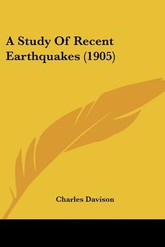 portada a study of recent earthquakes (1905)