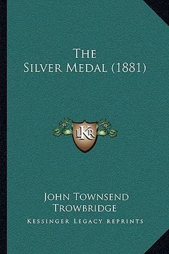 portada the silver medal (1881) (en Inglés)