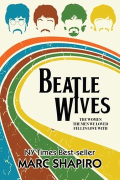 portada Beatle Wives: The Women the Men We Loved Fell in Love With (en Inglés)