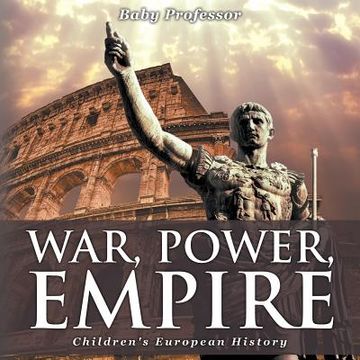 portada War, Power, Empire Children's European History (en Inglés)