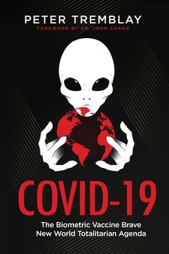 portada Covid-19: The Biometric Vaccine Brave new World Totalitarian Agenda (en Inglés)